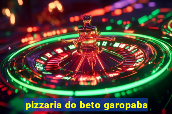 pizzaria do beto garopaba